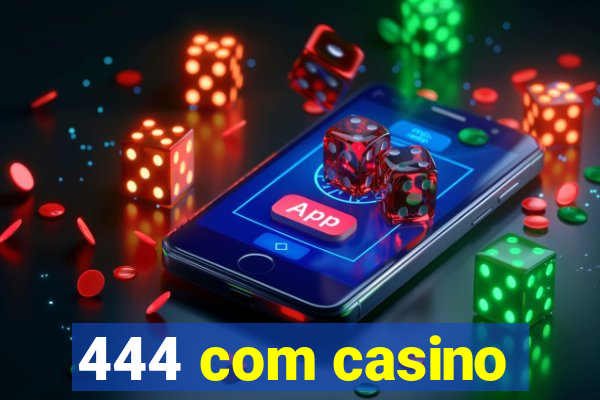 444 com casino